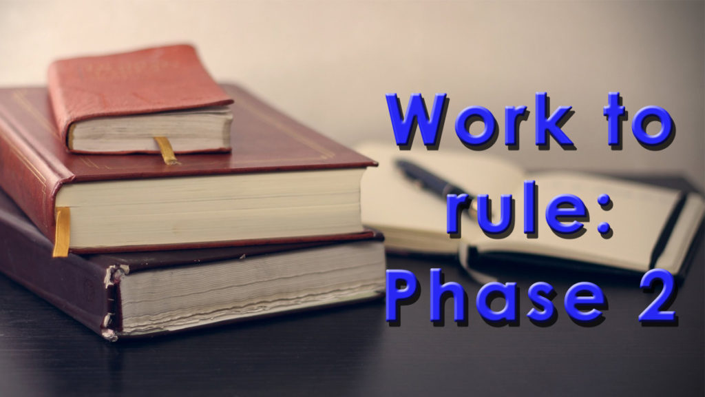 Work to rule: Phase 2