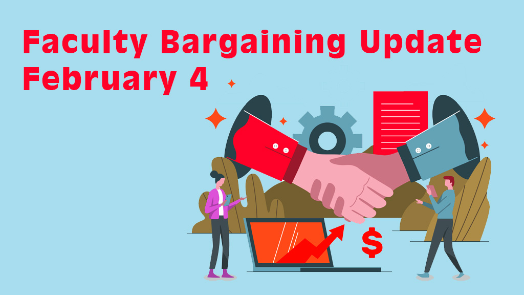 Faculty Bargaining Update February 4